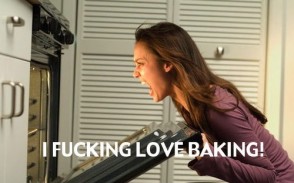 fucking love baking